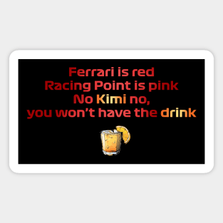 Formula 1 meme - Kimi quote you will not have the drink (roses are red) | Racing car Magnet